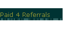 Paid 4 Referrals